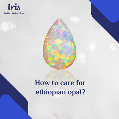 How to care for Ethiopian Opal